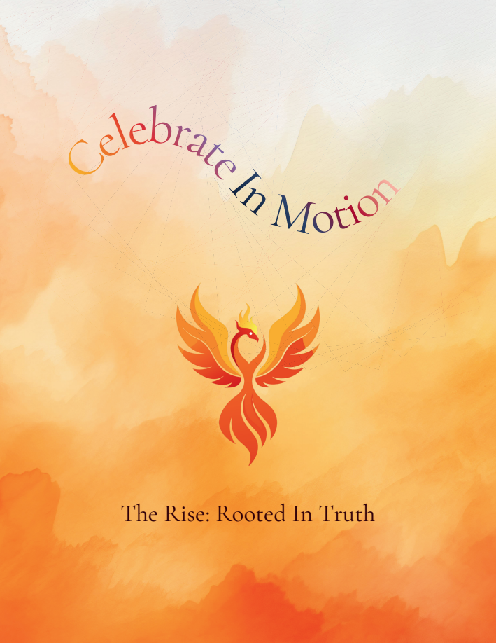 Celebrate in Motion: The Rise: Rooted In Truth