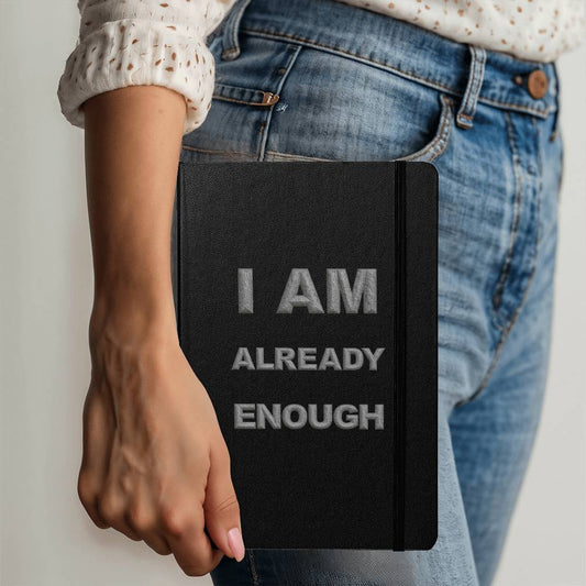 I Am Already Enough – A Grounded Hardcover Reflection Journal