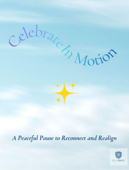 Celebrate in Motion: A Peaceful Pause to Reconnect and Realign