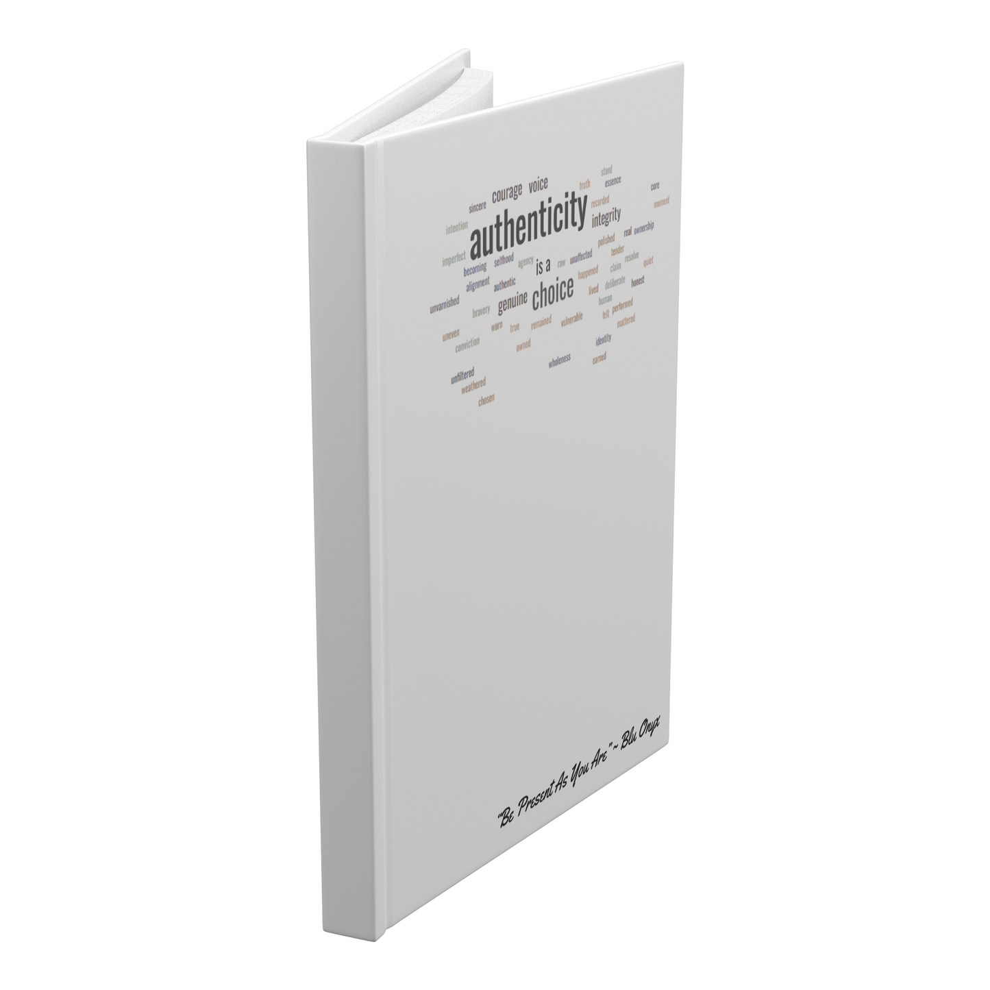 Authenticity is a choice journal by Blu Onyx