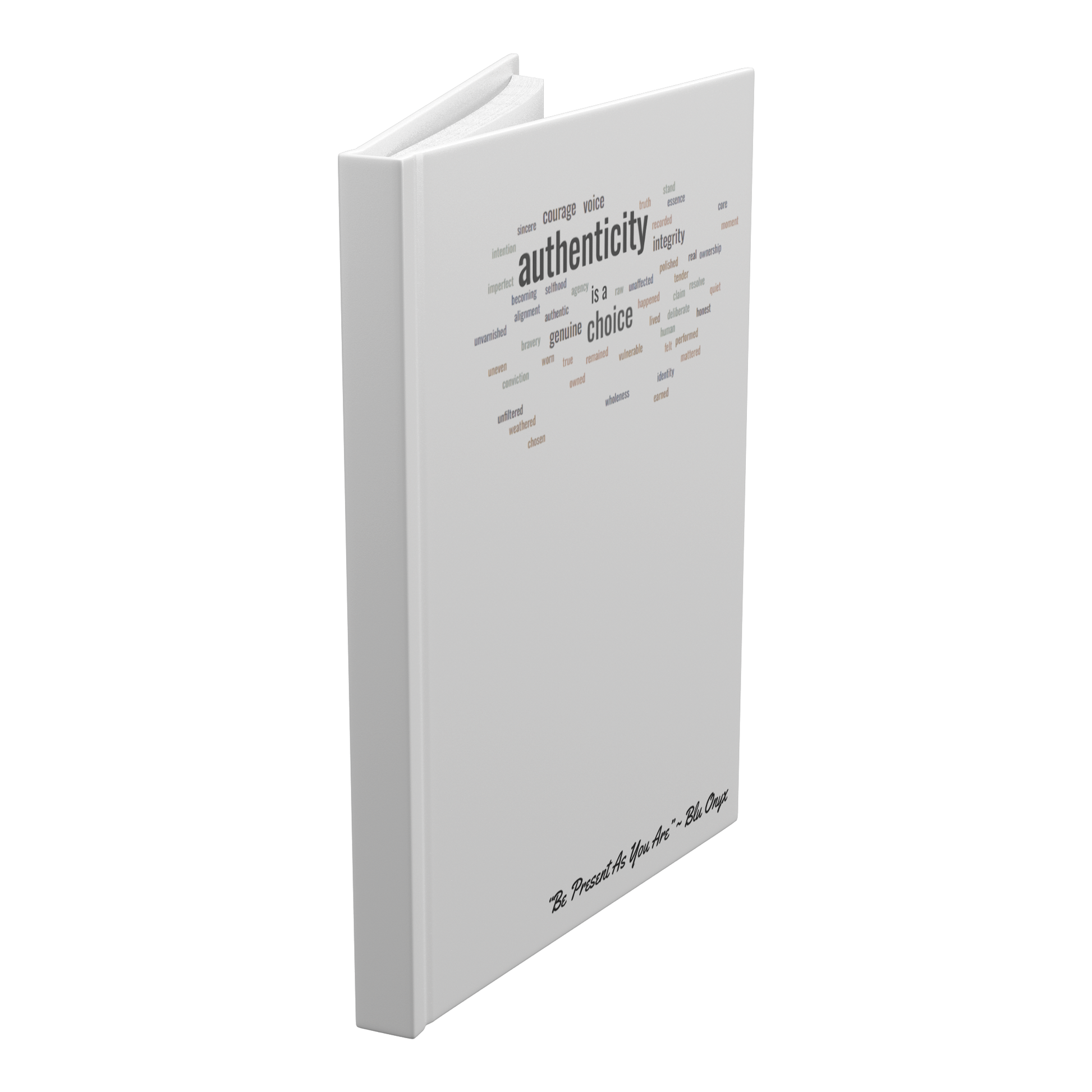 Authenticity is a choice journal by Blu Onyx